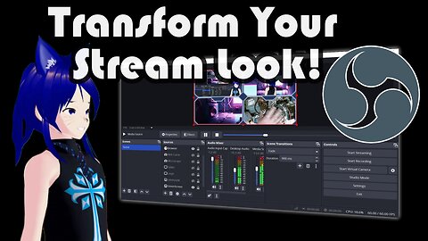 OBS Essentials: Setting Up Scenes, Layout & Transitions