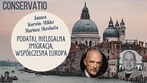 Janusz Korwin-Mikke, Mariusz Skrobała: podatki, nielegalna imigracja, współczesna Europa.