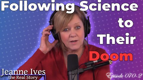 Following the Science to Their Doom - Episode 070-2