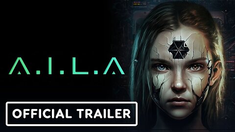 A.I.L.A. - Official Trailer | Convergence Showcase 2024