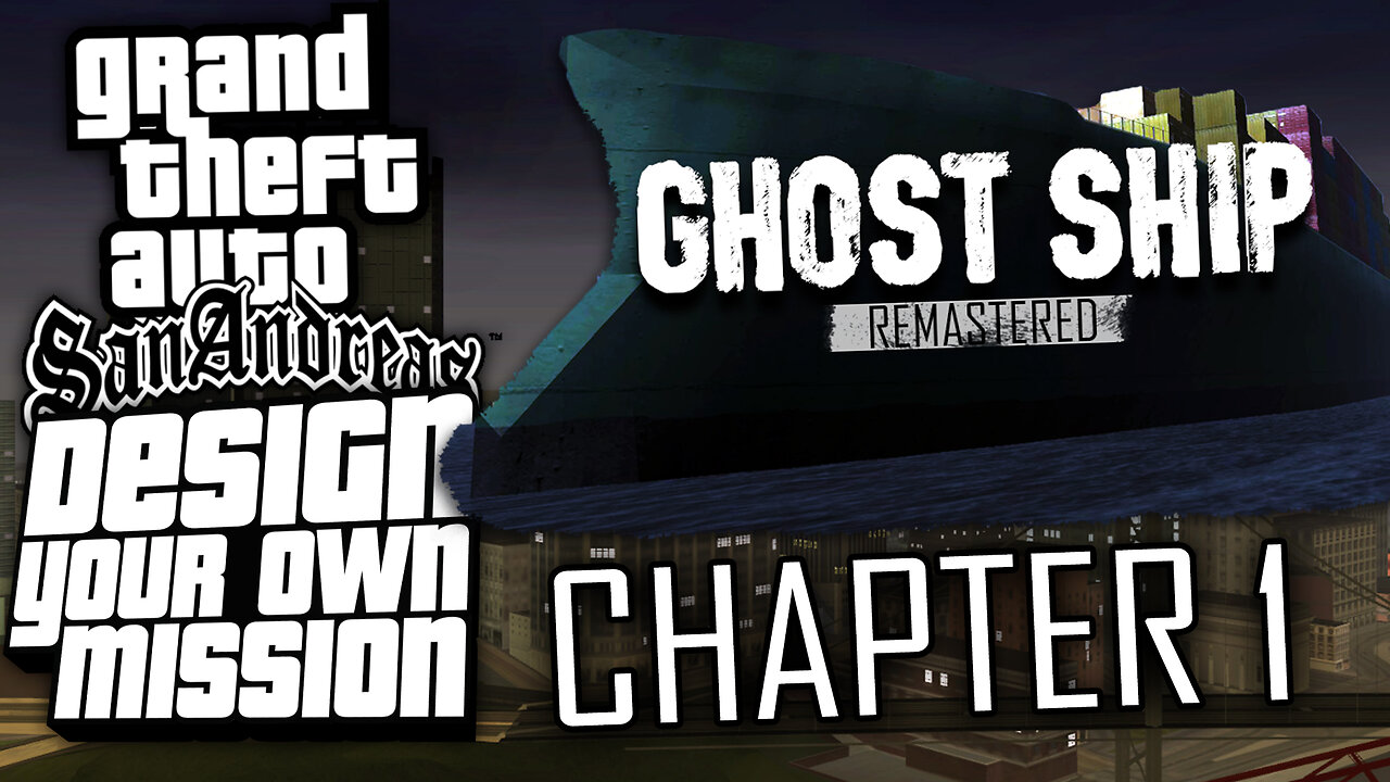 Ghost Ship: Remastered - Chapter 1 Trailer (DYOM Project)