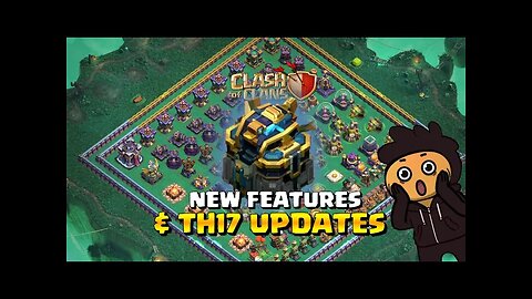 13 New Features & Town Hall 17 Updates Coming to Clash of Clans!