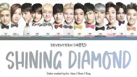 SEVENTEEN [세븐틴] “Shining Diamond” Lyrics [Color Coded Han_Rom_Eng]