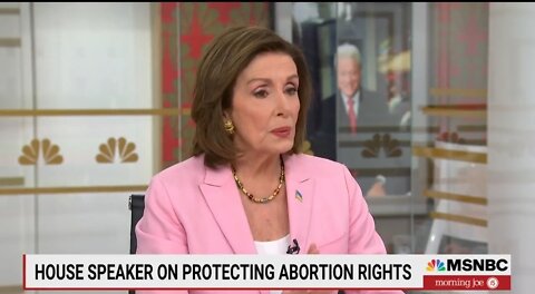Pelosi: Roe V Wade Is Cover For What The Right Wants To Do