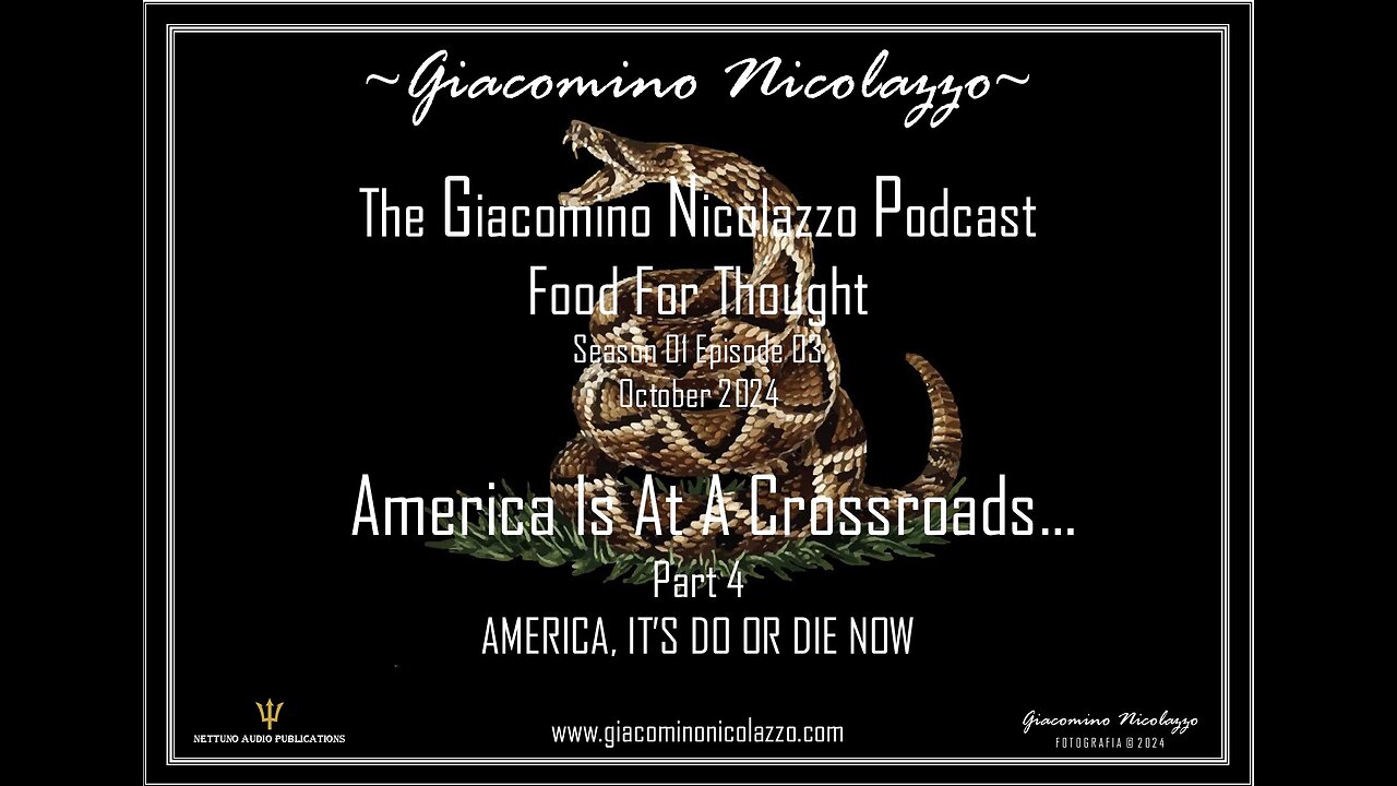 THE GIACOMINO NICOLAZZO PODCAST. AMERICA IS AT A CROSSROADS. PART 4