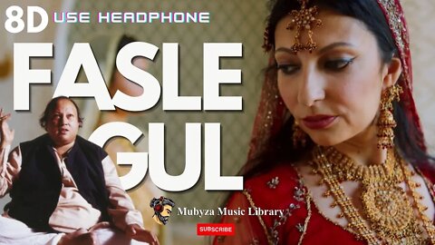 Fasle gul hai | Nusrat fateh ali khan | 8D | Mubyza