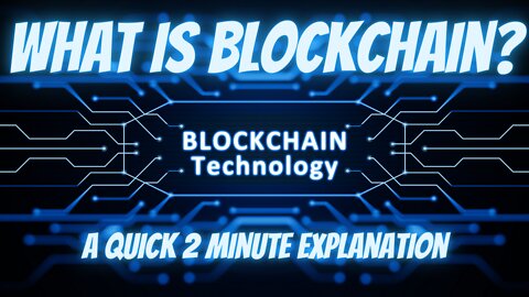 What is Blockchain? A quick and easy explanation