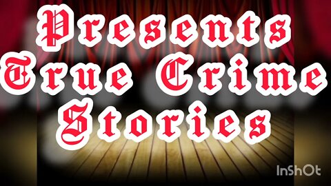 TRUE CRIME STORIES FRIDAY NIGHT @ 7 pm.