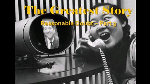 THE GREATEST STORY - Reasonable Doubt 3 - Part 71