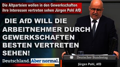 Die Altparteien wollen in den Gewerkschaften ihre eigenen Interessen vertreten sehen Jürgen Pohl AfD