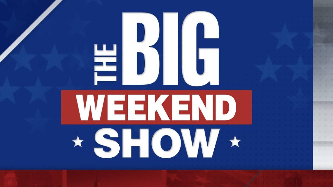 The BIG WEEKEND SHOW (08/25/24) FULL EPISODE