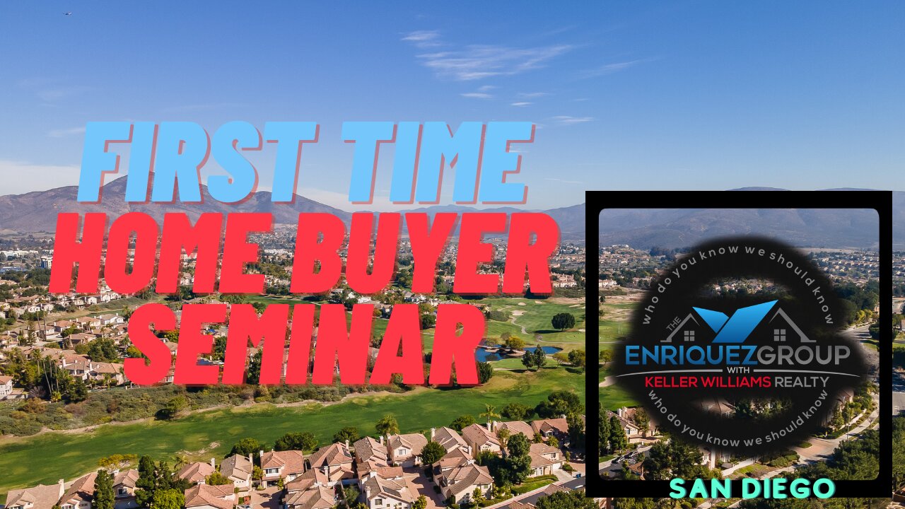 Live: First Time Buyer Seminar on Feb 13, 2020 ( Buying in San Diego Made Easy)