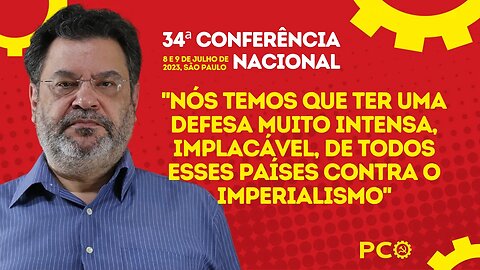 O PCO e a defesa dos países atacados pelo imperialismo | 34ª Conferência Nacional do PCO