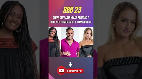 RETA FINAL QUEM SAI NESSE PAREDÃO #corta #bbb23 #bbb