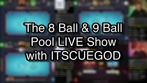 The 8 Ball & 9 Ball Pool LIVE Show with ITSCUEGOD