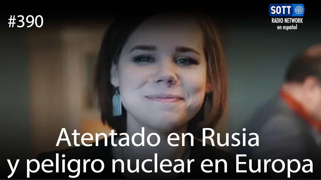 Atentado en Rusia y peligro nuclear en Europa