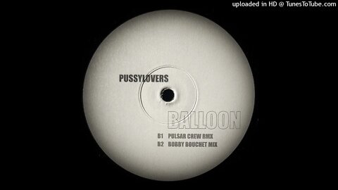 BALLOON - PUSSYLOVERS (PUSSYLICKER MEETS DJ BALLOON REMIX)