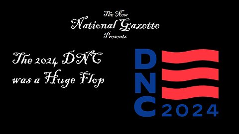 The 2024 DNC was a Huge Flop.
