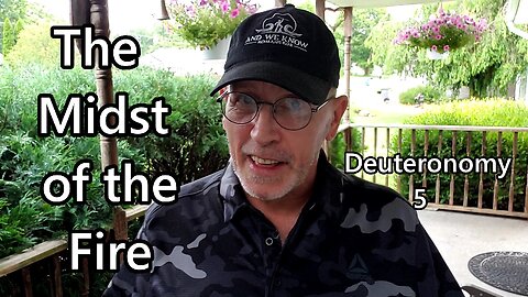 The Midst of the Fire: Deuteronomy 5