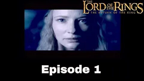 The Lord Of The Rings Return of the King Ep 1 The Battle for Helm's Deep