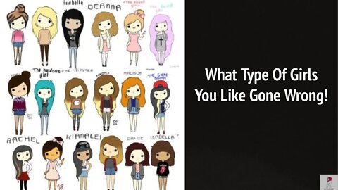 What Girls You Like??