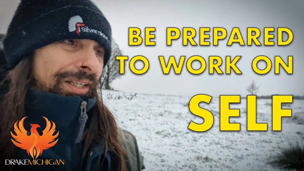 Be Prepared to Work on Self