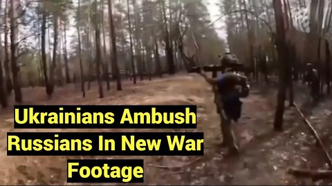 UKRAINE WAR: RUSSIANS GET AMBUSHED BY UKRANIAN SPECIAL OPERATIONS AS UKRAINE TAKES BACK GROUND