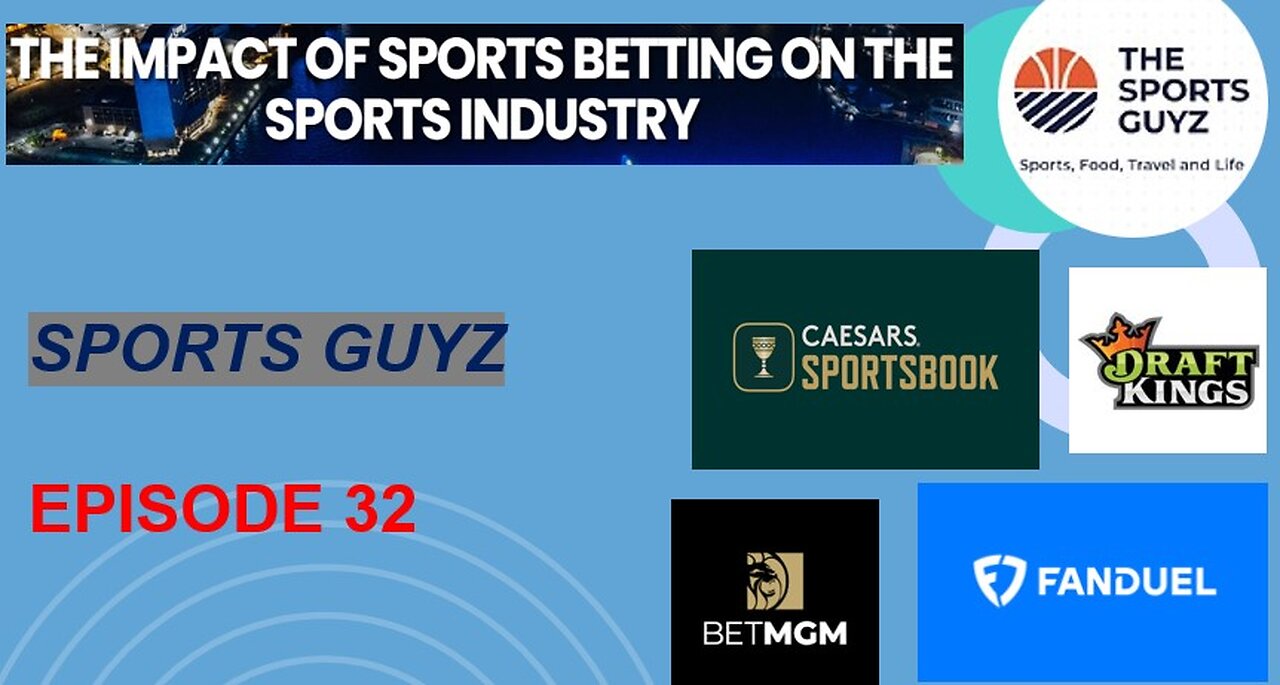 Impact of Sports Betting on the Sports Industry - and Other Stories - Episode 32