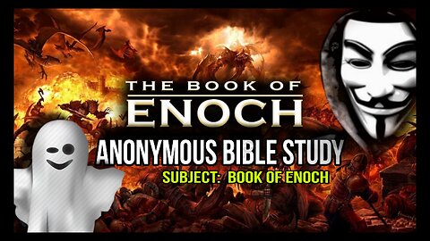 ANONYMOUS BIBLE STUDY: BOOK OF ENOCH.
