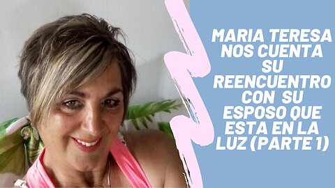 María Teresa de España. Contacta con su esposo fallecido. Parte 1