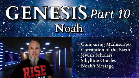 Genesis Series - Part 10 - Corruption of the Earth, and Noah's Message