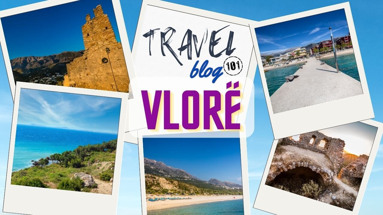 Travel Blog 101 VLORE | Travel The World For FREE | welovit.net/travel