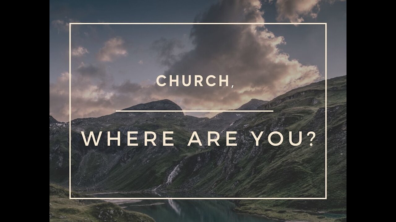 Church, Where Are You?
