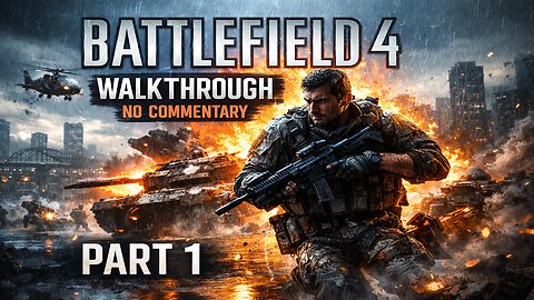 Battlefield 4 Walkthough (No Commentary) Part 1
