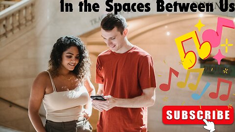 In the Spaces Between Us