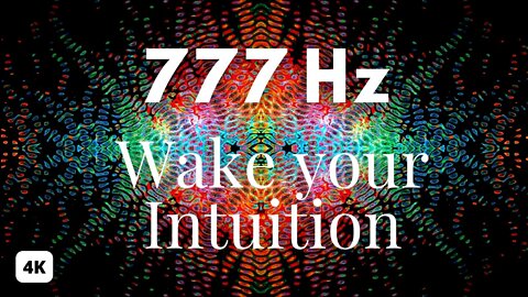 777 Hz WAKE YOUR INTUITION! Solfeggio Frequencies