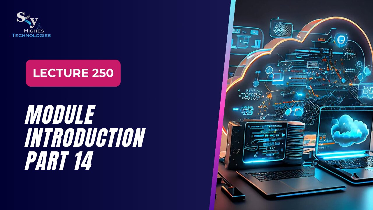 250. Module Introduction part 14 | Skyhighes | Cloud Computing