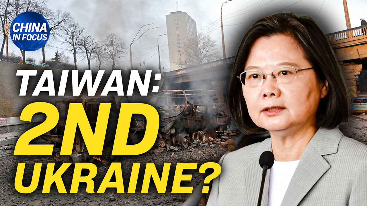Taiwan vs. Ukraine: How Are They Different | China in Focus