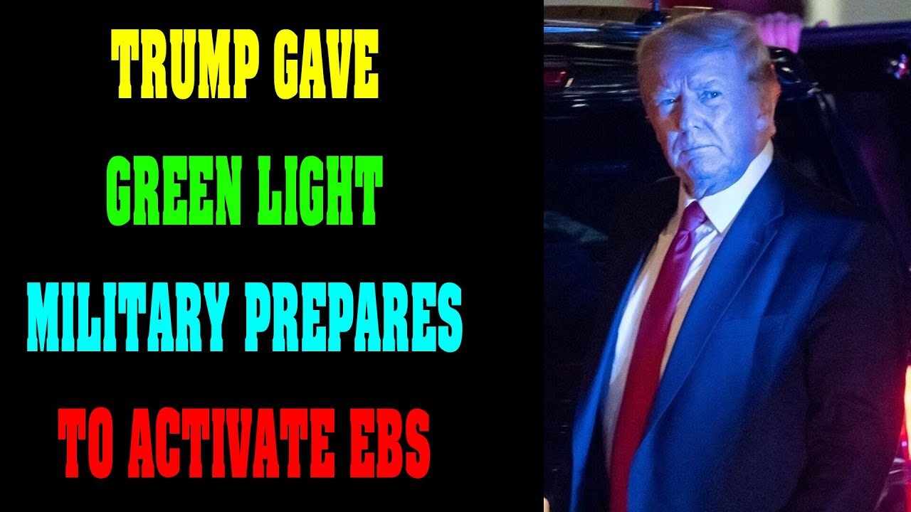 HE'S GAVE GREEN LIGHT, MILITARY PREPARES TO ACTIVATE EBS - TRUMP NEWS
