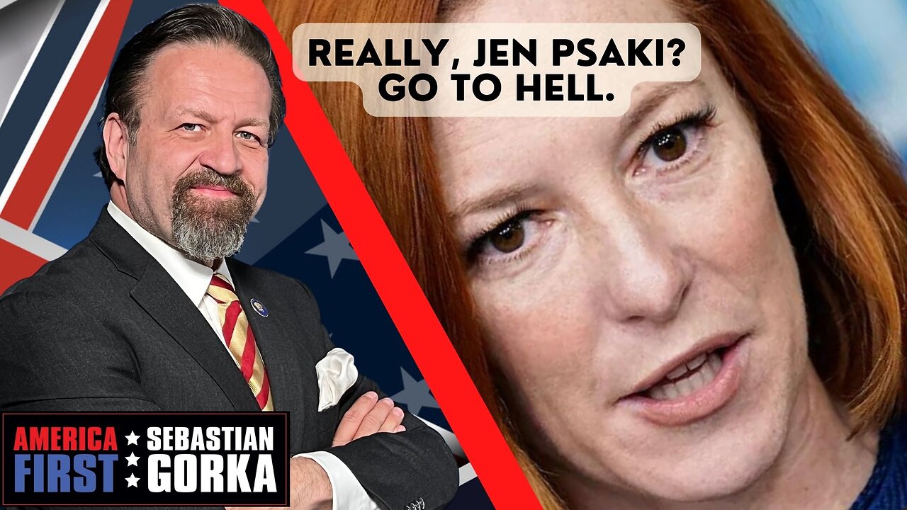 Really, Jen Psaki? Go to hell. Sebastian Gorka on AMERICA First
