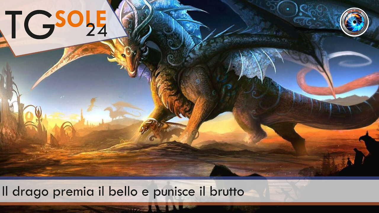 TgSole24 - 22 novembre 2021 - Il drago premia il bello e punisce il brutto