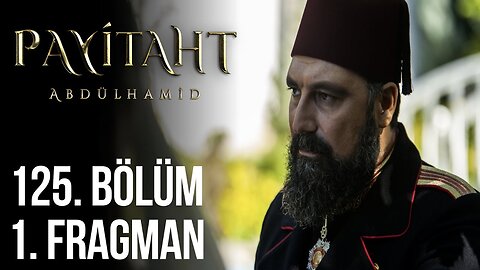 Avance 1 Capítulo 125 - Payitaht Abdulhamid