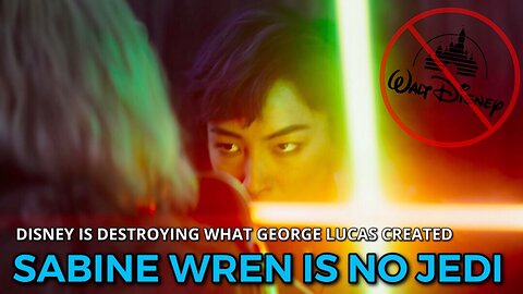 Sabine Wren Is Not A Jedi | Disney Is ReWriting The Force & Fans Are Outraged