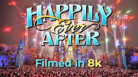 HAPPILY EVER AFTER Magic Kingdom Fireworks 4K Full Show + Outro | Walt Disney World