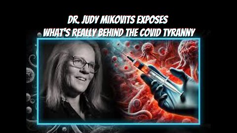 Dr. Judy Mikovits Exposes What's Really Behind The COVID Tyranny