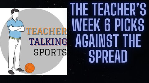 The Teacher's Week 6 Picks Against The Spread