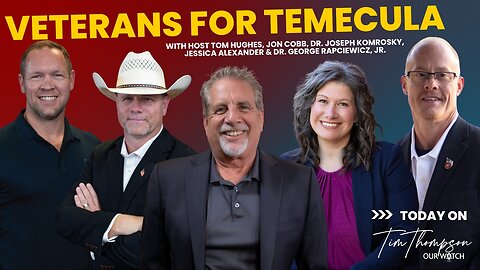 On Our Watch: "Veterans for Temecula" with Tom Hughes, local candidates, and city leaders.