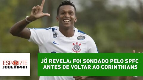 Jô revela: foi sondado pelo SPFC antes de voltar ao Corinthians