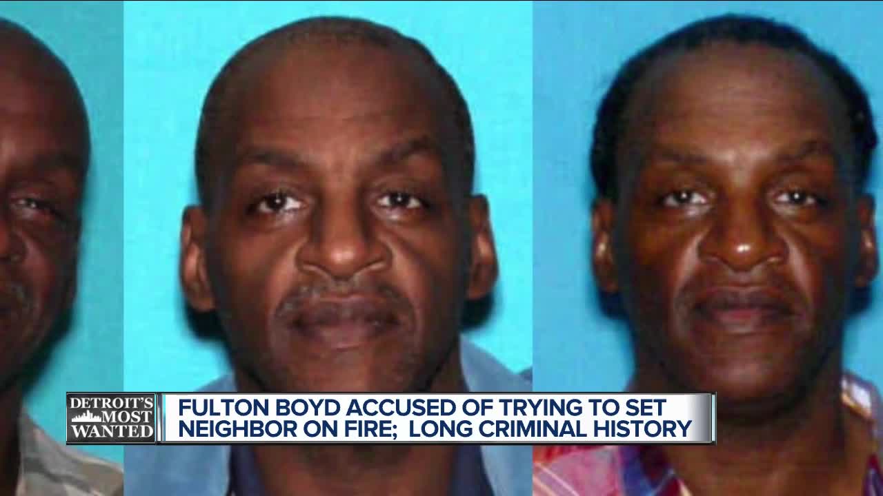 Detroit's Most Wanted: Fulton Boyd accused of trying to set his neighbor on fire