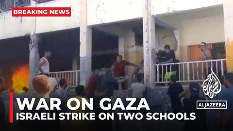Dozens killed in Israeli strike on two schools in Gaza | NE